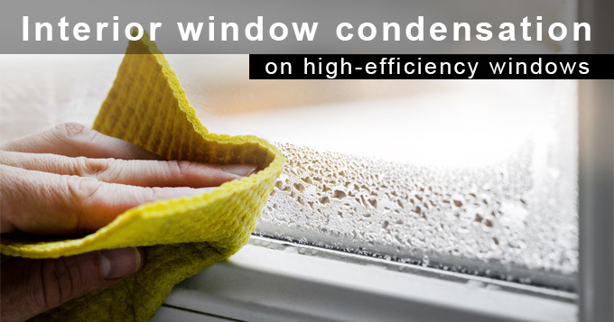 Is condensation normal on high-efficiency windows?